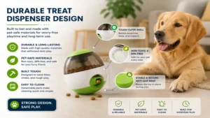 durable treat dispenser design made with pet-safe materials for long-lasting use